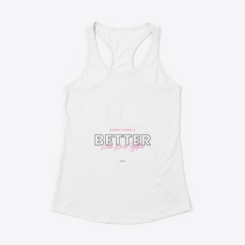 Everything's better when we're together.