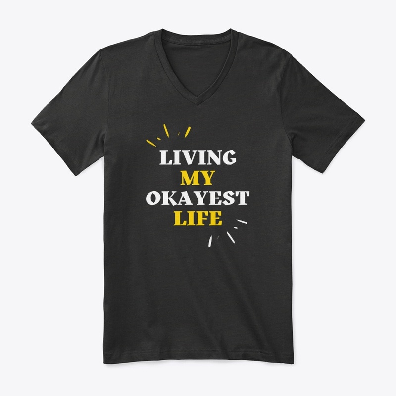 Living My Okayest Life T-Shirt