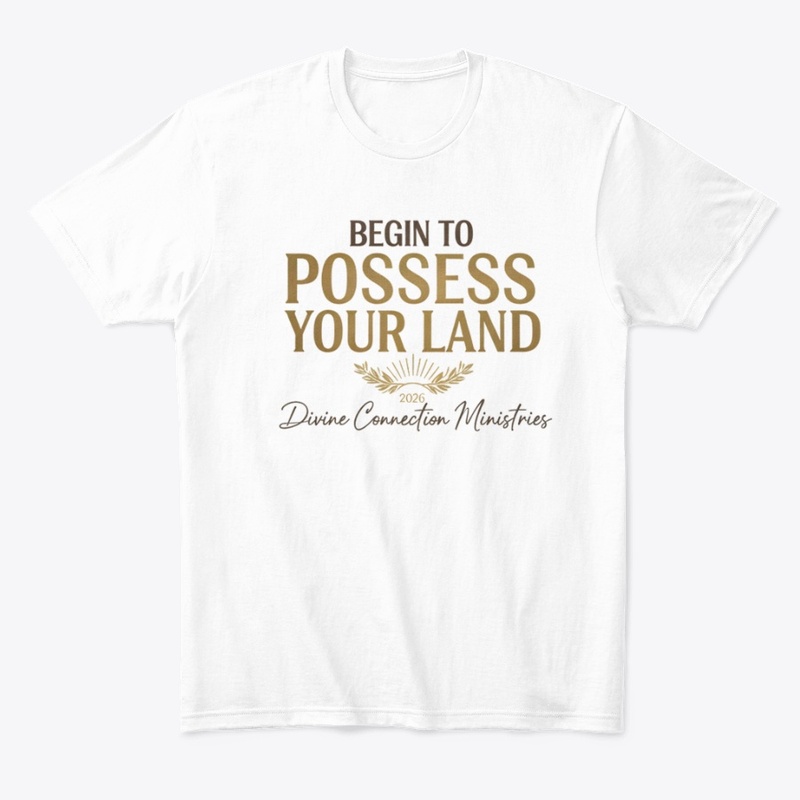 Begin to Possess Your Land