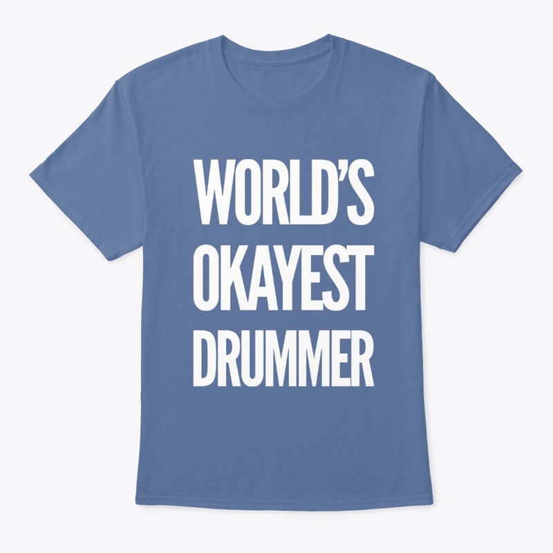 World's Okayest Drummer