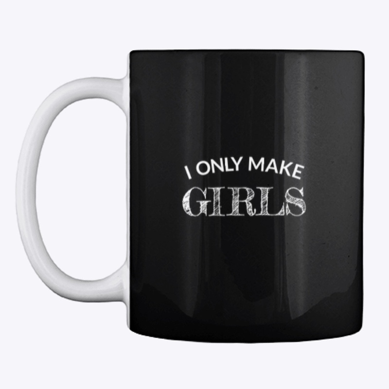 #IOnlyMakeGirls