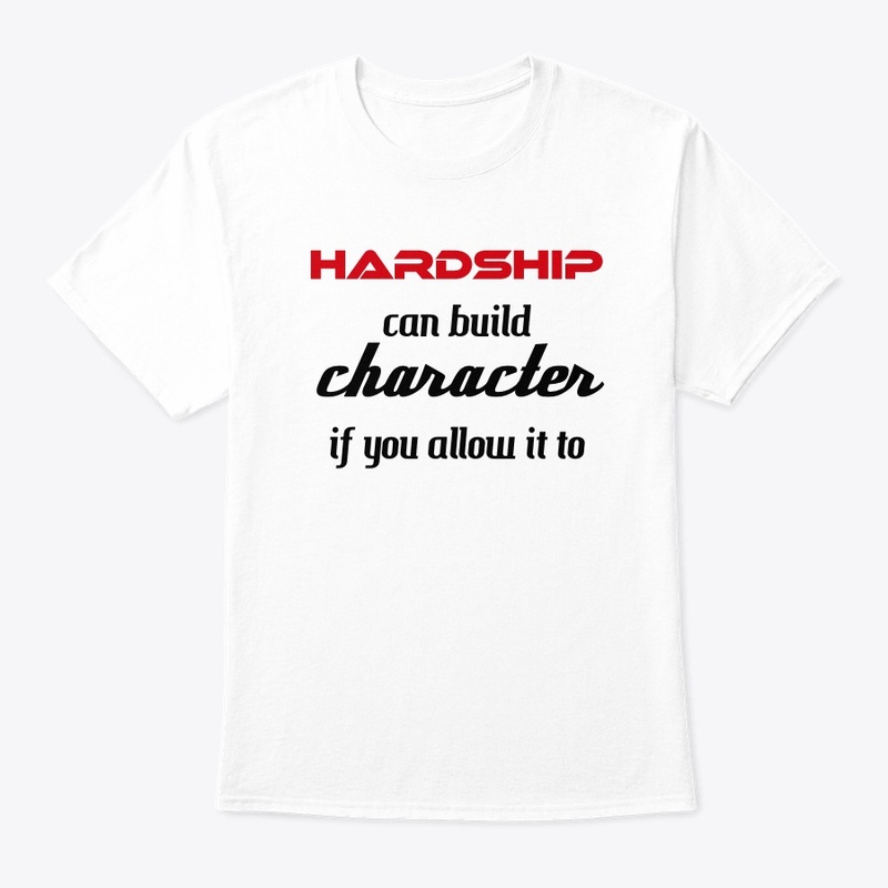 Hardship Can Build Character