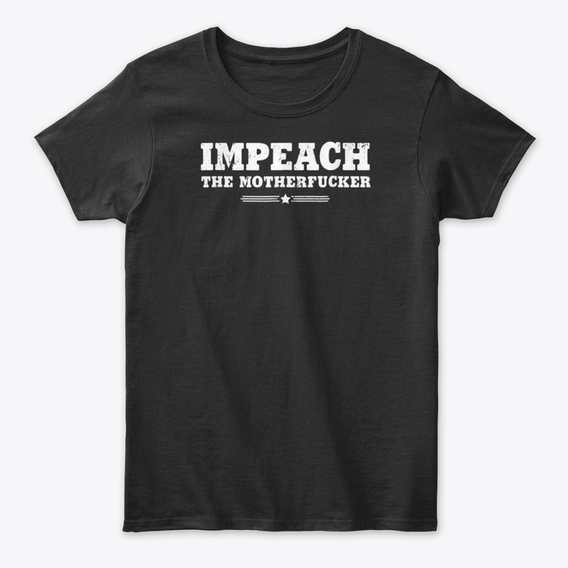 Impeach The Mother Fucker Tee
