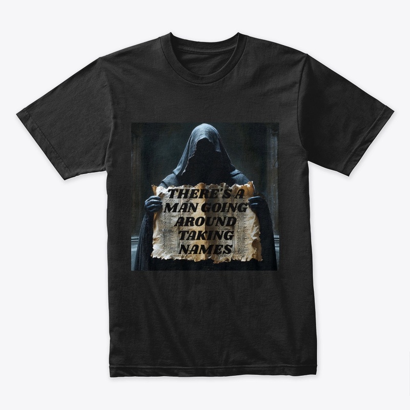There S a Man Going Around Tak - Next Level 3600 | Premium Ring-Spun Cotton T-Shirt