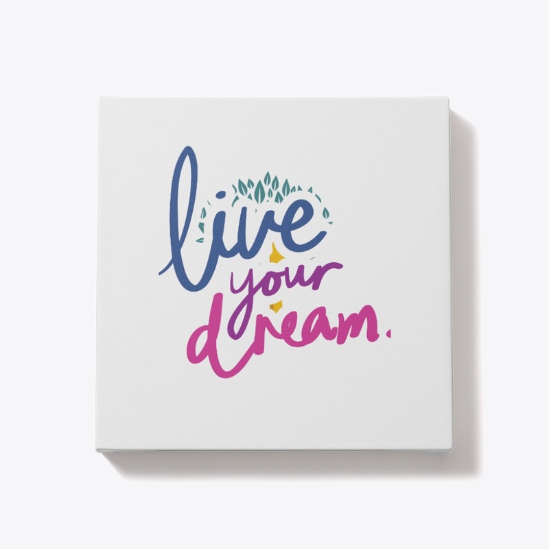 Live Your Dream 