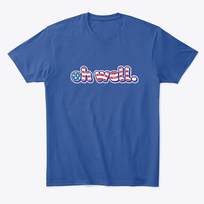 Un-American Flag "oh well"