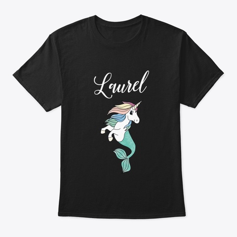 Laurel Name Mermaid Unicorn Personalized Black T-Shirt Front