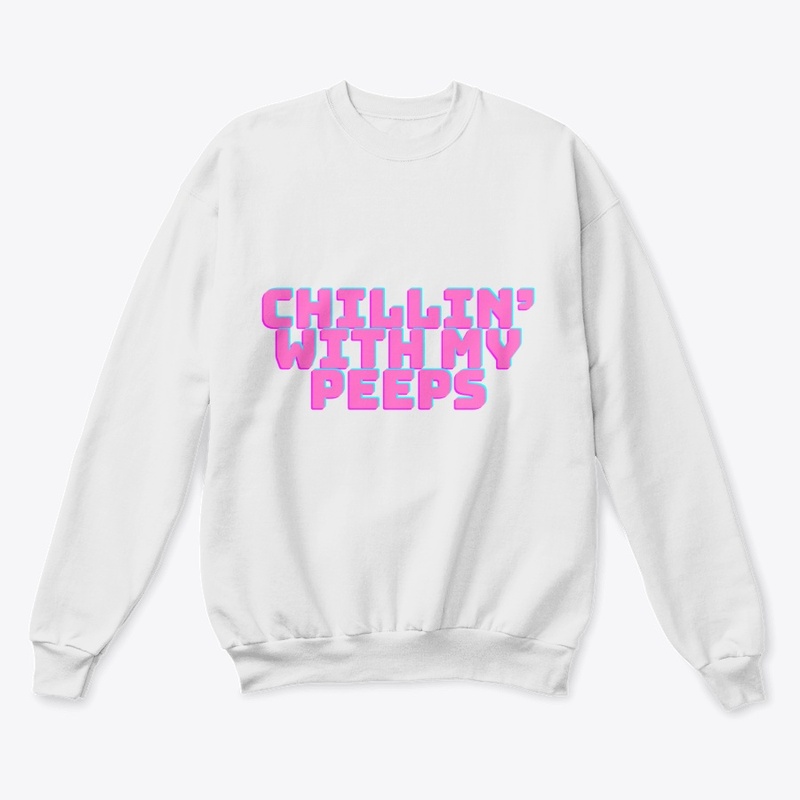 Chillin’ with My Peeps T-Shirt