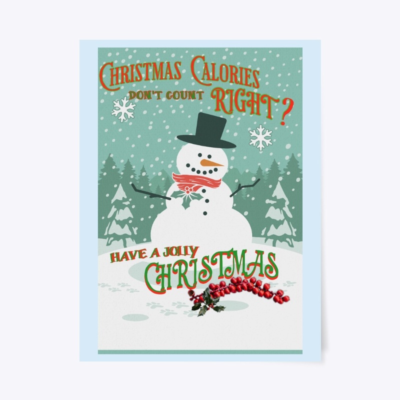 Christmas Calories don't count - Snowman