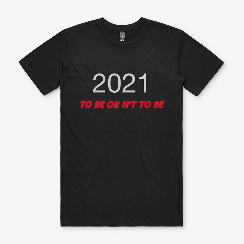 2021 to be or n't to be 