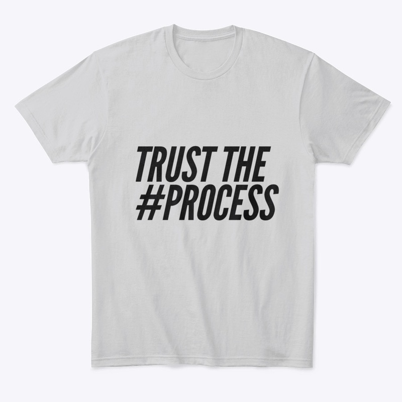 Trust the process