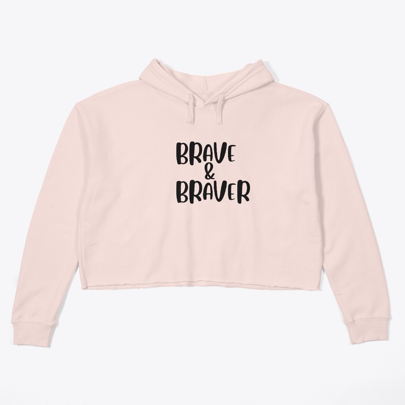  BRAVE AND BRAVER 