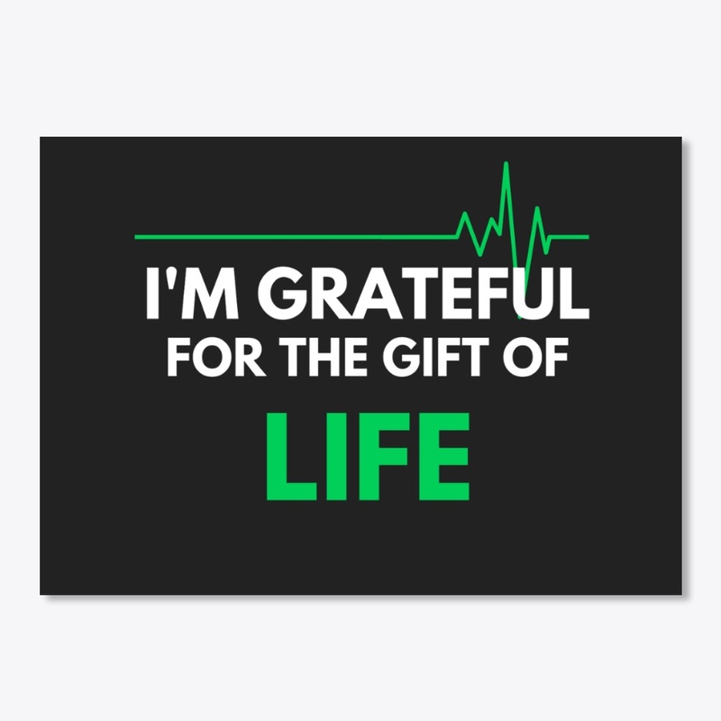  I Am Grateful For The Gift Of Life