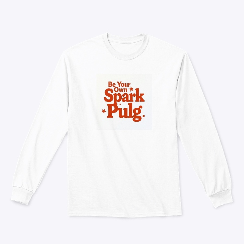 Be Your Own Spark Plug Shirt