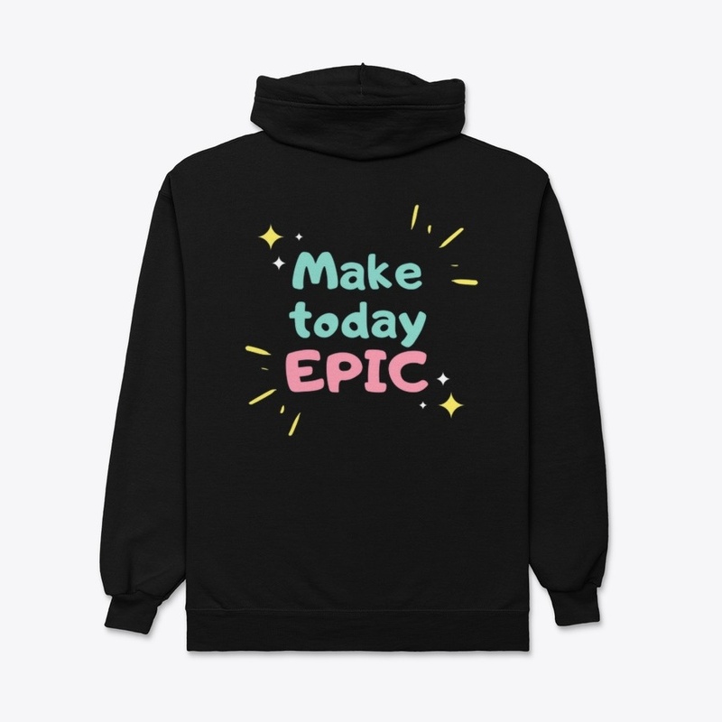 Make Today Epic