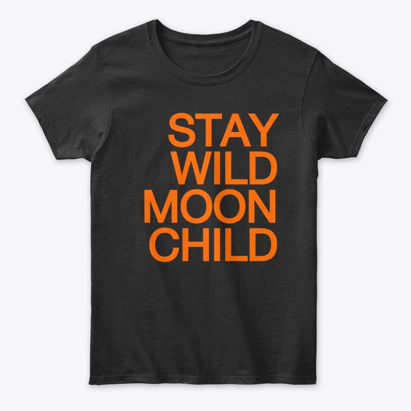 STAY WILD MOON CHILD