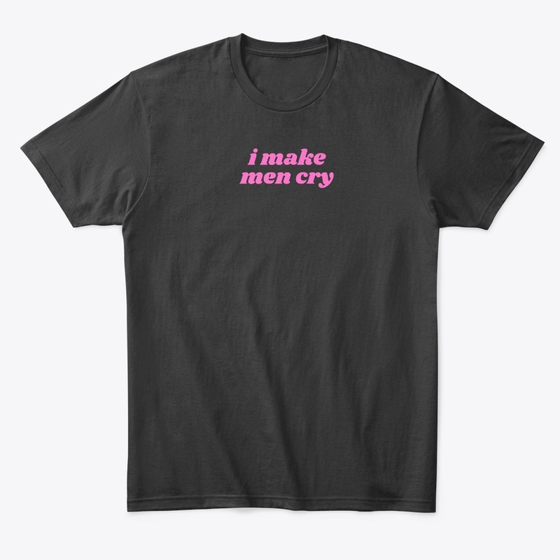 i make men cry