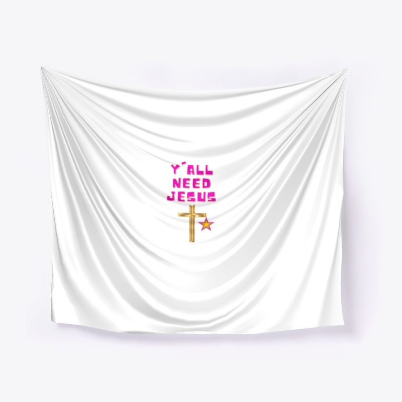 Y'all need Jesus!