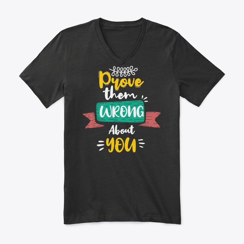 Prove Them Wrong About You