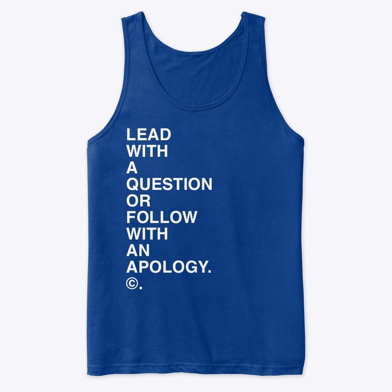 LEAD WITH A QUESTION OR... ©.