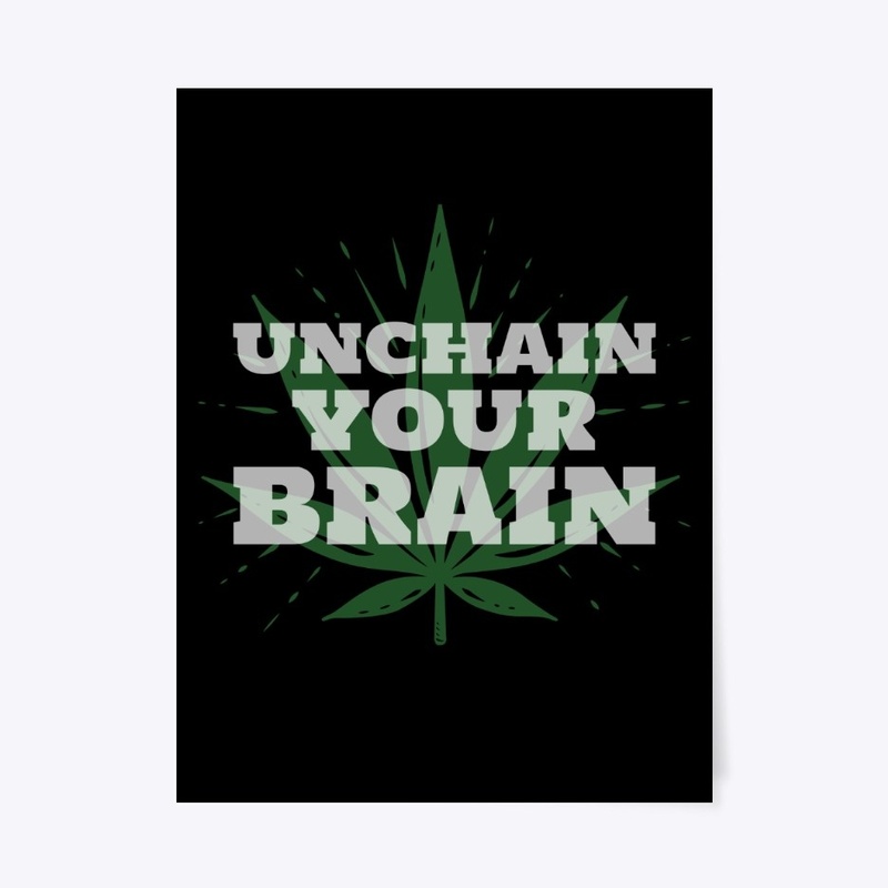 Unchain your brain - weed