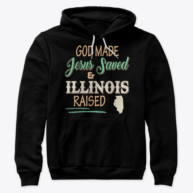Illinois State Lover Gift God Made