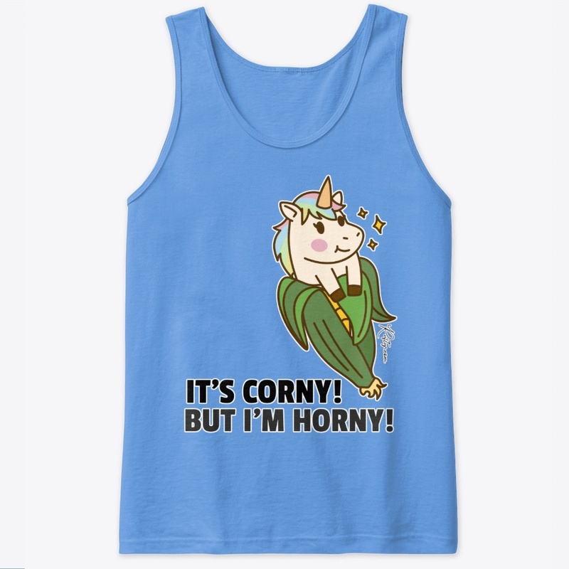 Its Corny But Im Horny Unicorn