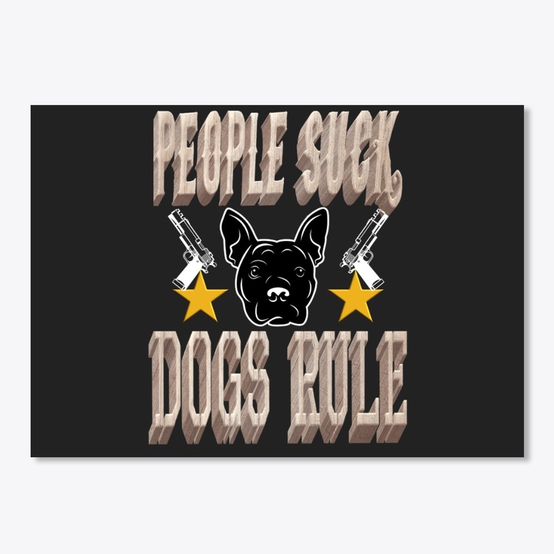 People suck,dogs rule...t-shirt