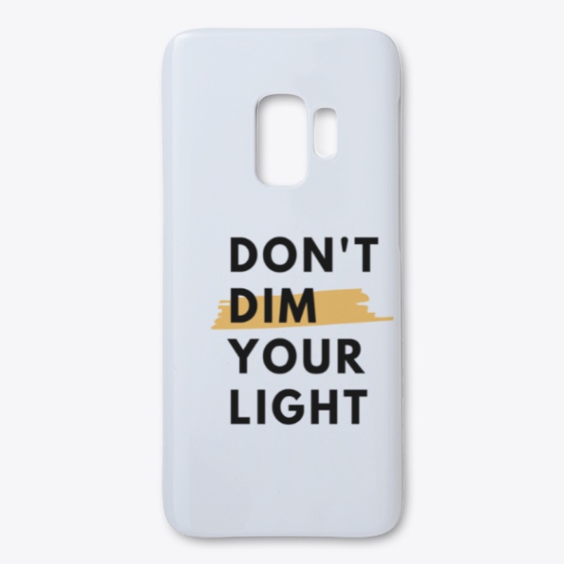 Don't dim your light
