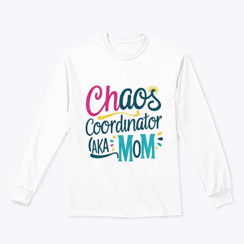 Chaos Coordinator AKA Mom 