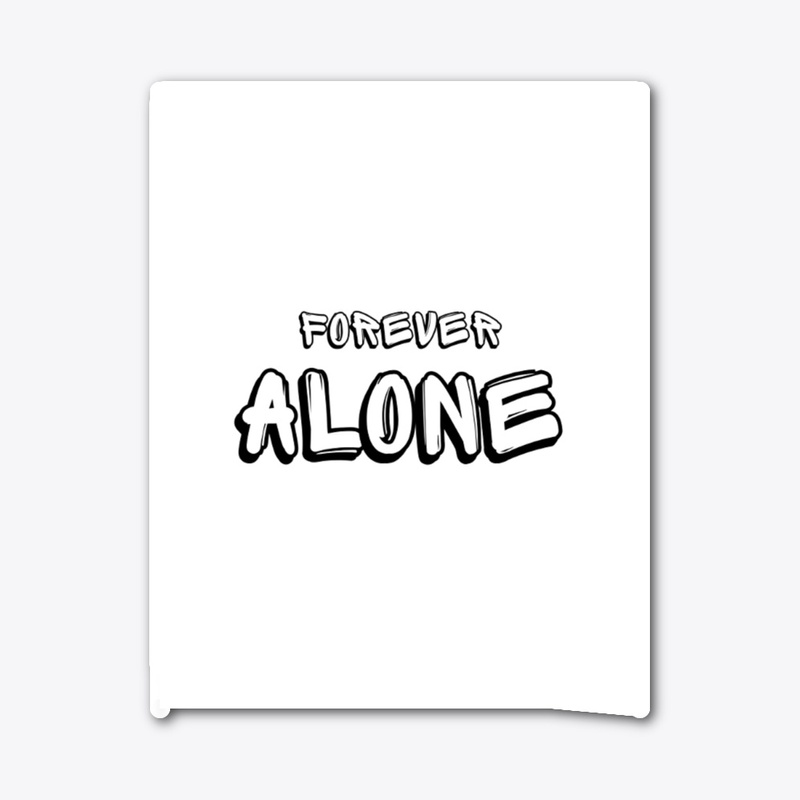 Forever Alone - Lone Wolf Edition