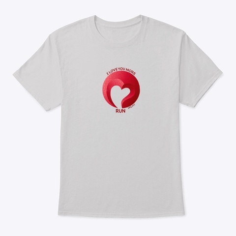 More
I Love You More
Vps.Fit
Run
 Light Steel T-Shirt Front