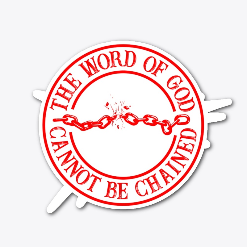 The Word of God Cannot be Chained