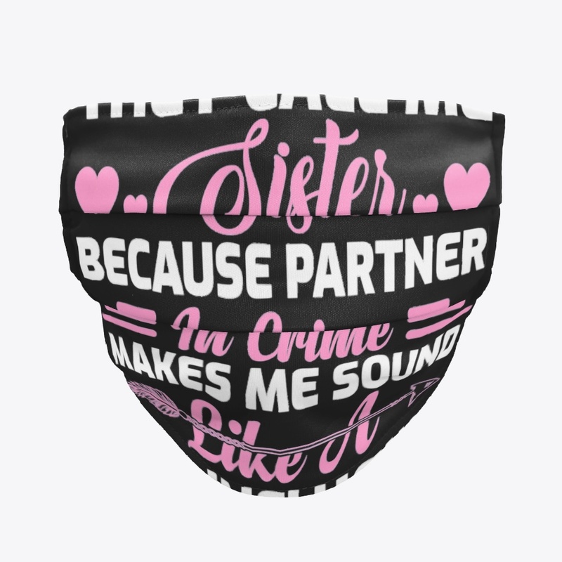 THEY CALL ME SISTER BECAUSE PARTNER IN C