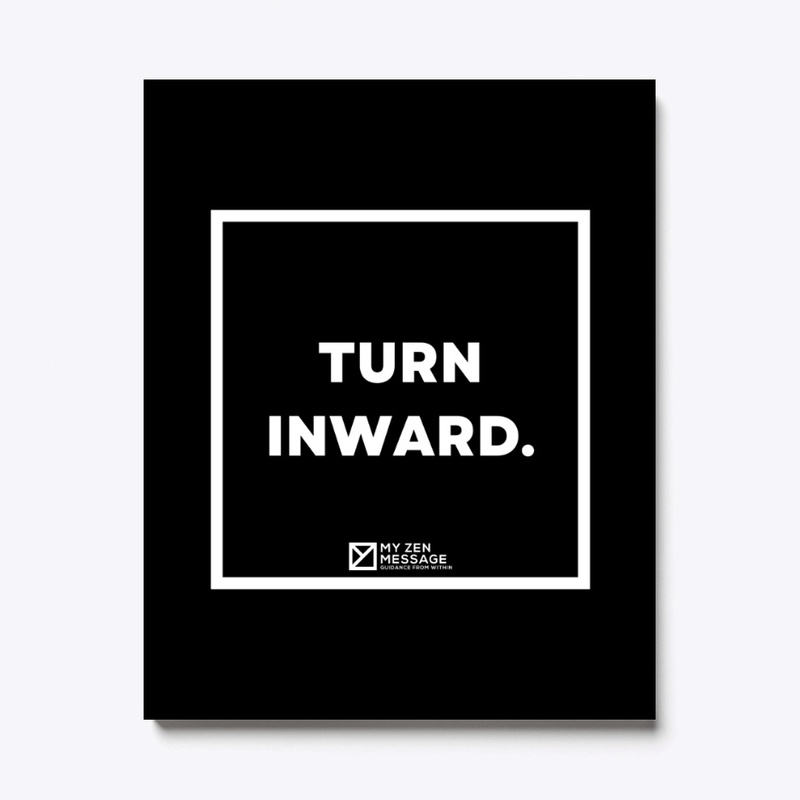 Turn inward.