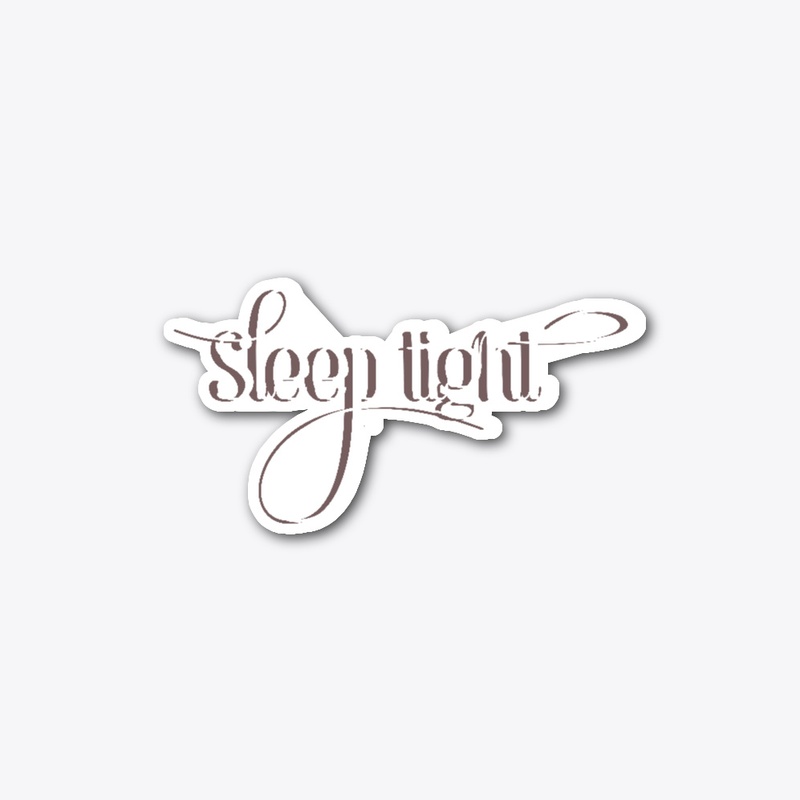 Sleep tight