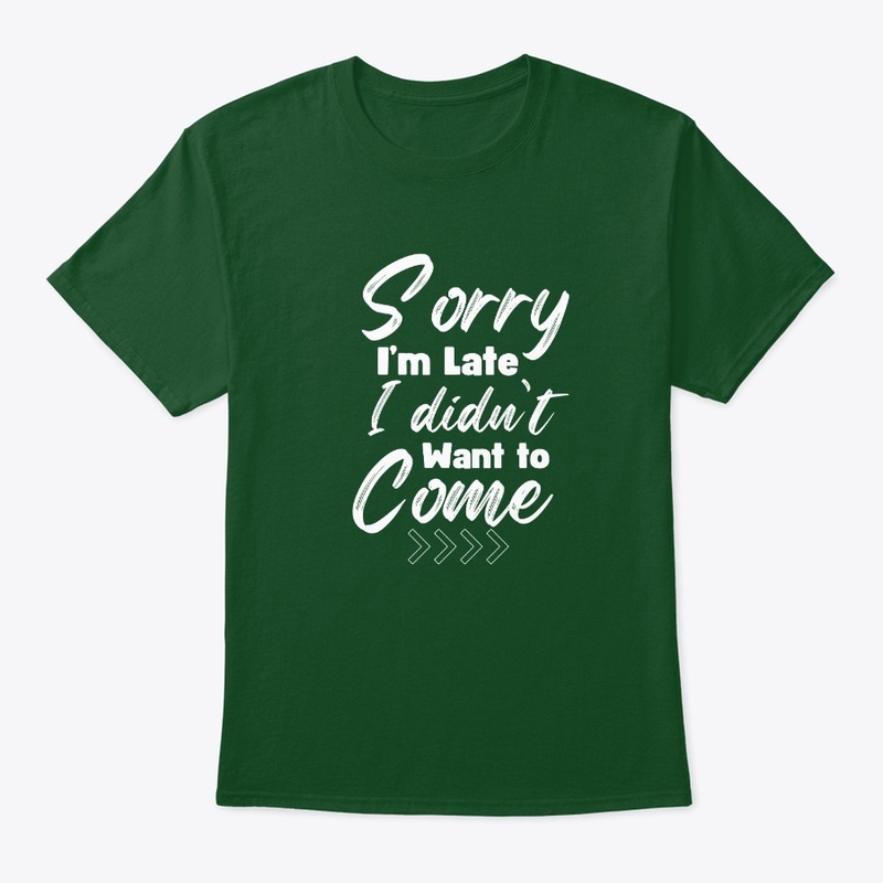 Sorry, I'm Late I Didn't Want To Come