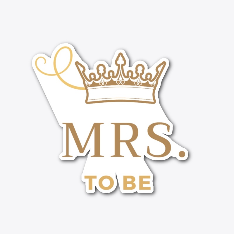 Bachelorette/Wedding/Baby "MRS to be" 