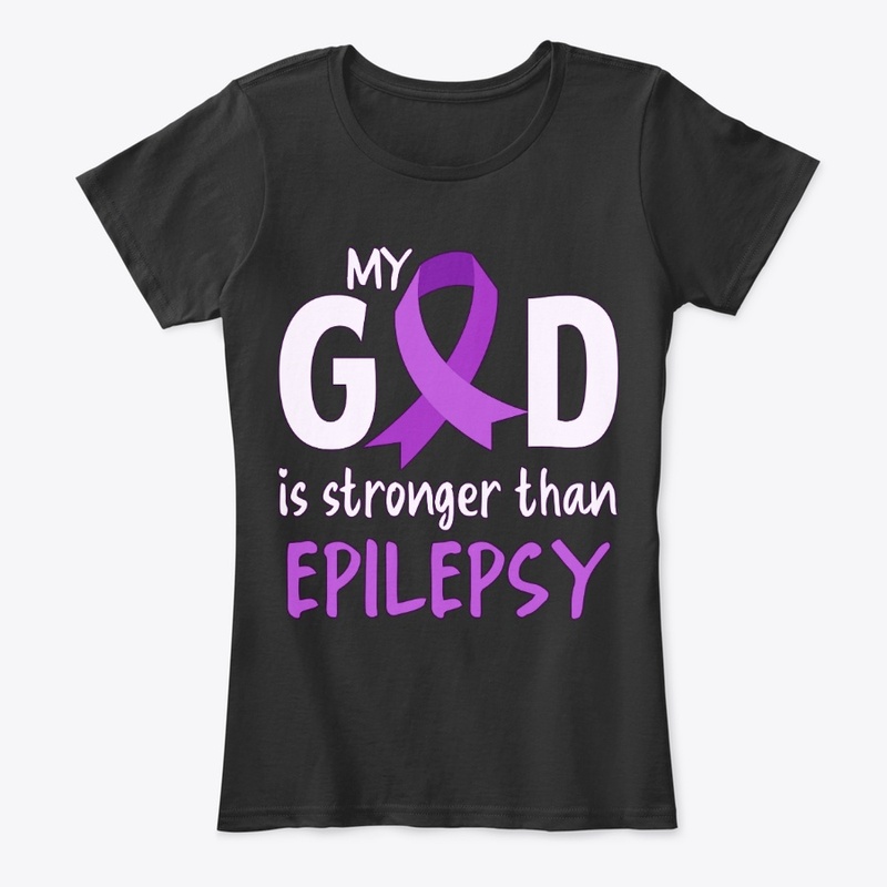 Epilepsy Awareness, My God Is Stronger