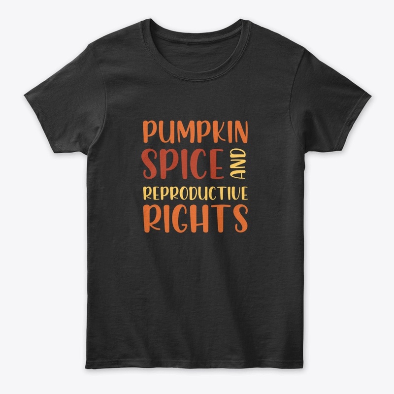 Pumpkin Spice And Reproductive Rights