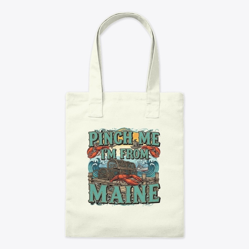 Pinch Me I'm From Maine
