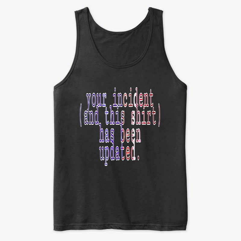 INCIDENT UPDATED shirt