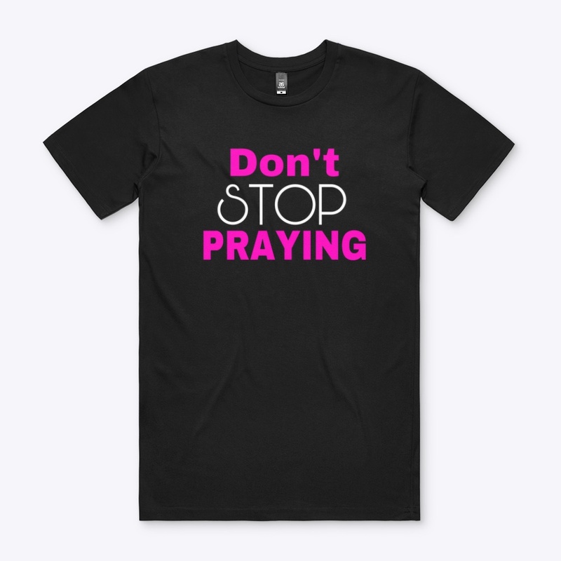 Don’t Stop Praying- Hot Pink