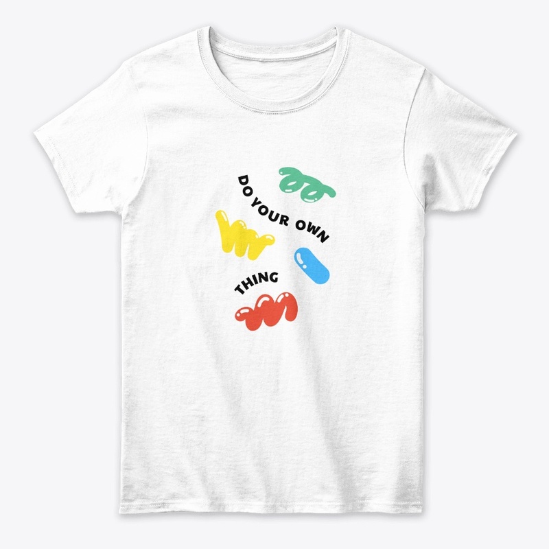 Do Your Own Thing T-Shirts
