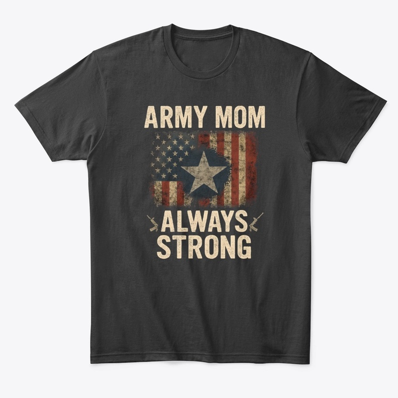 Army Mom Patriotic Strong Graphic