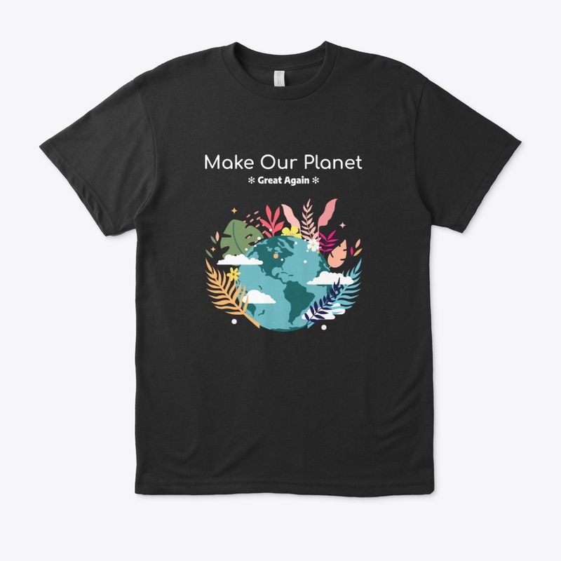 Make Our Planet Great Again