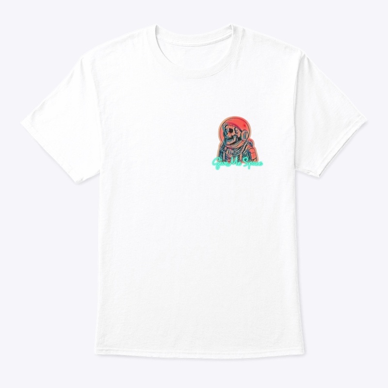 Give Me Space T shirt 👨🏽‍🚀 