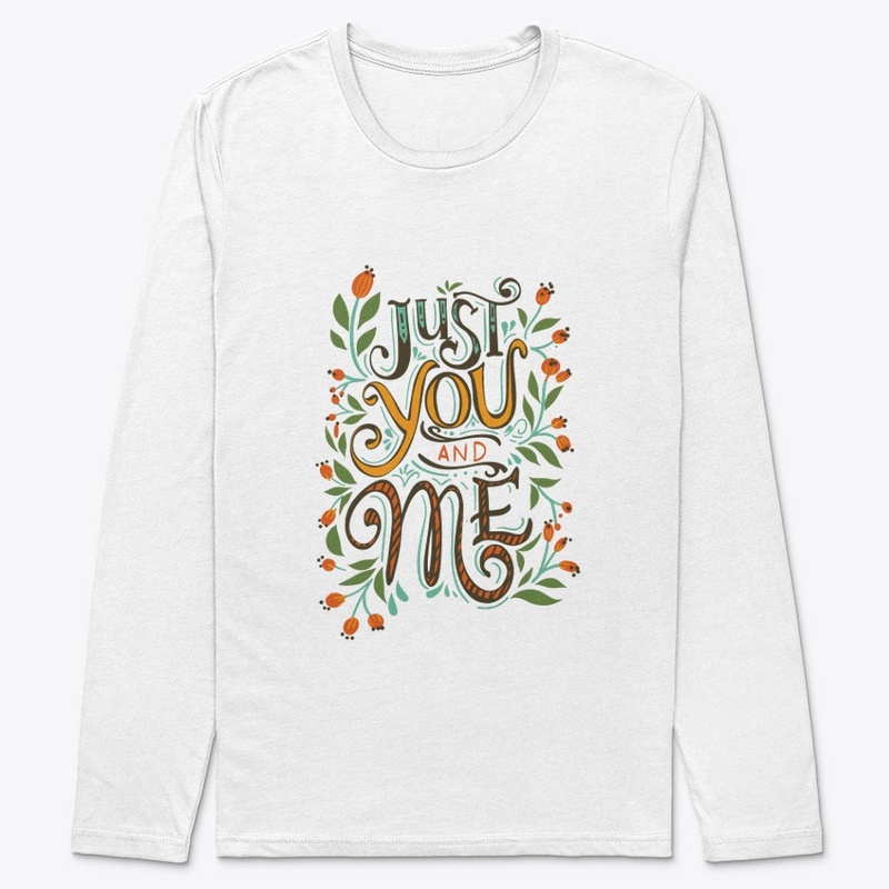 just you and me