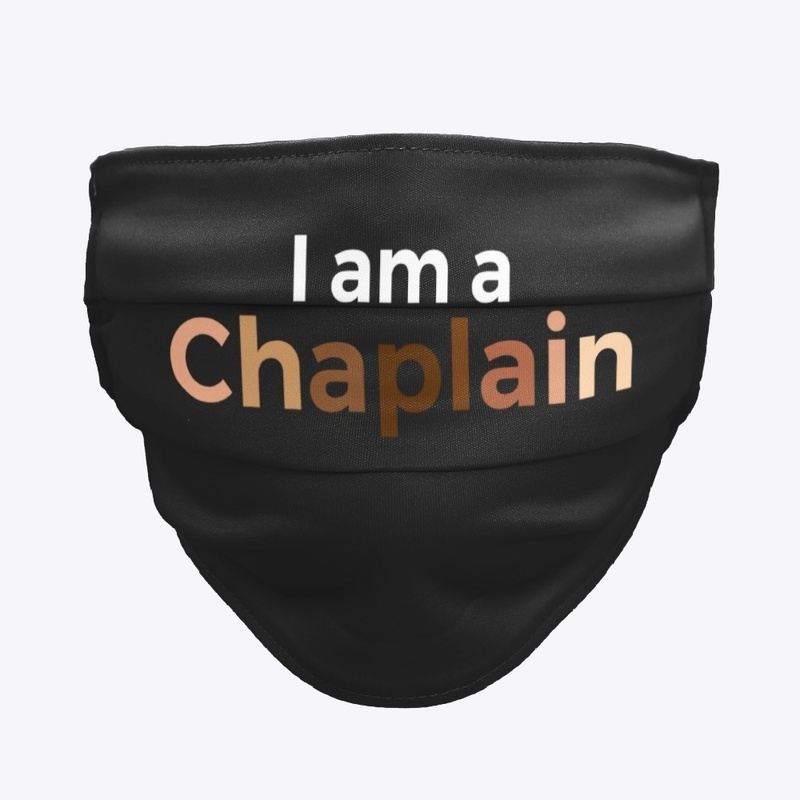I Am A Chaplain Face Mask