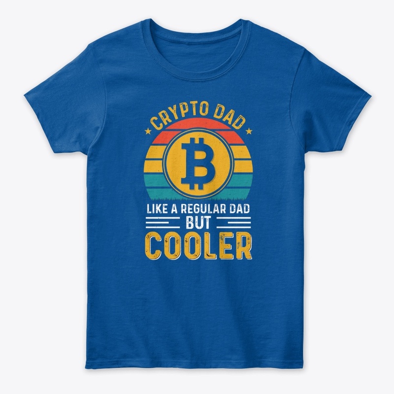 Crypto Dad Like Regular Dad But Cooler
